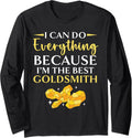 I'm The Best Goldsmith Jeweler Jewelry Maker Goldsmithing Long Sleeve Apparel | Premium Quality | Aesthetic Fit