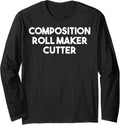 Composition Roll Maker Cutter Long Sleeve Apparel | Premium Quality | Perfect Gift Idea