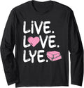 Live. Love. Lye Design for a Soap Maker Long Sleeve Apparel | Best Seller Pick | Aesthetic Fit