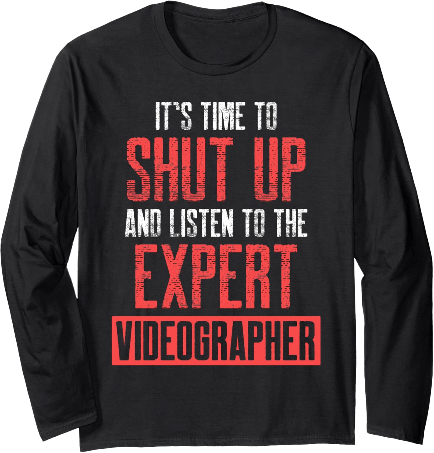 Videographer Listen Videography Filmmaker Gift Long Sleeve Apparel | High Search Volume | Perfect Gift Idea