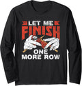 Let Me Finish One More Row Yarn Knitter Knit Knitting Long Sleeve Yarn Supply | Premium Quality | Customer Favorite