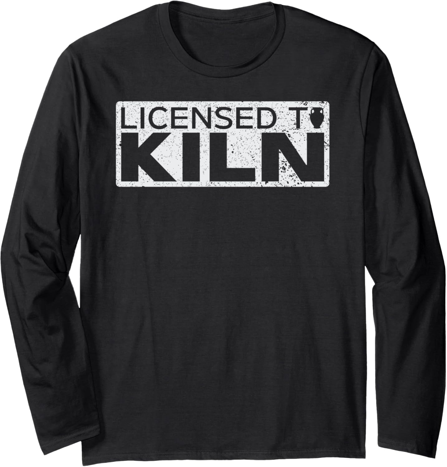 Licensed To Kiln Pottery Maker Dealer Ceramic Pottery Long Sleeve Apparel | Premium Quality | Must-Have Style