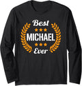 Best Michael Ever Funny Saying First Name Michael Long Sleeve Apparel | US Best Seller