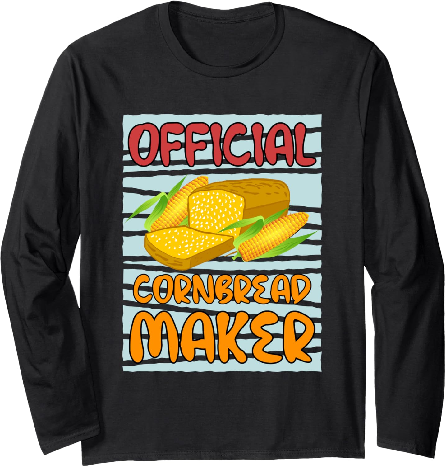 Officially Cornbread Maker Cooking Chef Long Sleeve Apparel | Best Seller Pick | Comfort Daily Wear