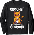 Crochet Because Murder is Wrong Angry Cat Yarn Knitting Long Sleeve Yarn Supply | Premium Quality | Perfect for Crafters