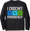 I Crochet Periodically Yarn Lover Funny Crocheting Long Sleeve Yarn Supply | Viral US Pick | Best Seller Choice
