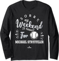 Weekend Booked for Michael Stryffeler Prospect Baseball Fan Long Sleeve Apparel | Premium Quality