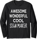 Sign Maker Tshirt Gifts Funny Long Sleeve T-Shirt | Premium Quality | Perfect Gift Idea