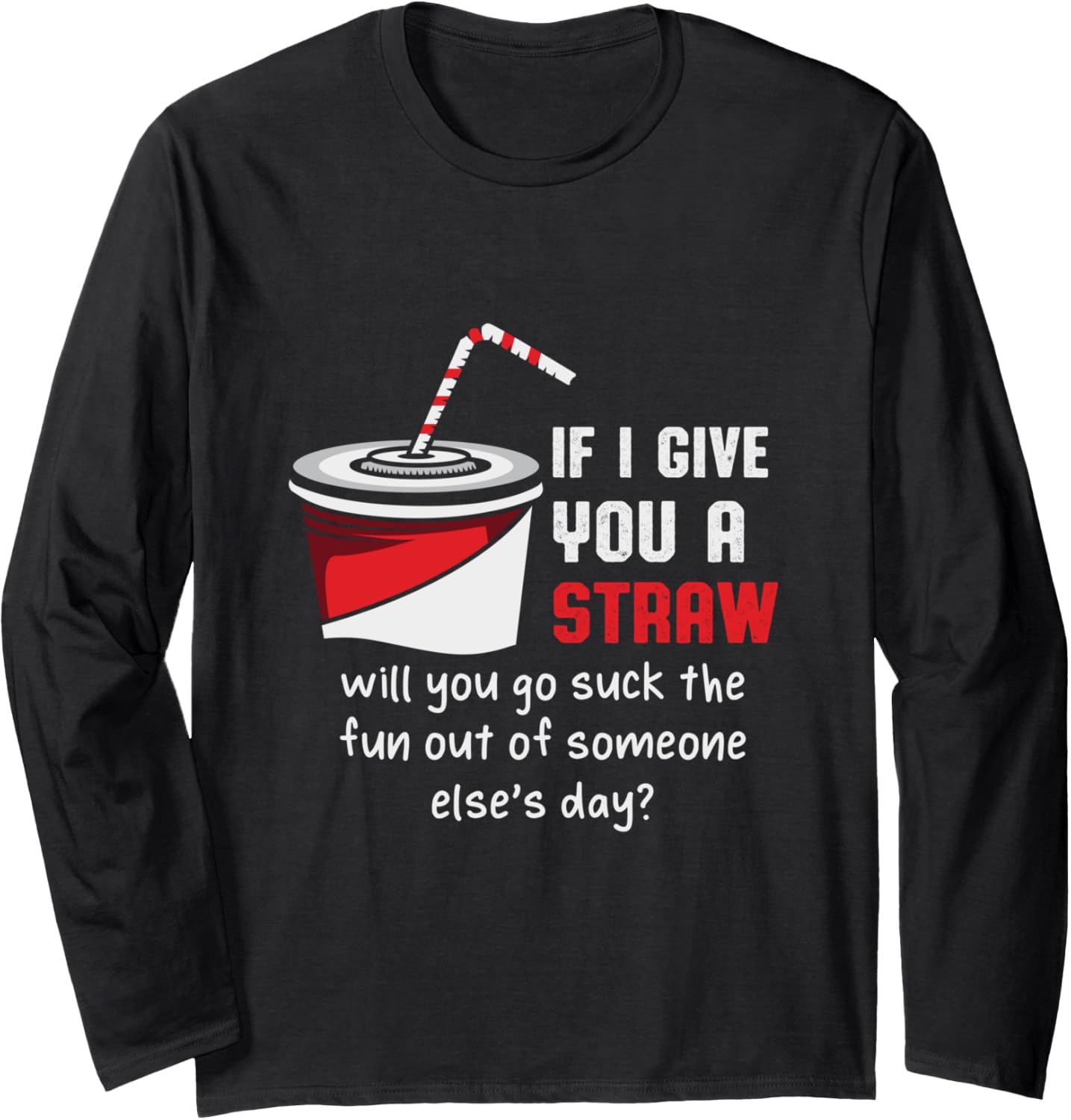 Suck the Fun Out Funny and Puns Maker Long Sleeve Apparel | Best Seller Pick | Must-Have Style