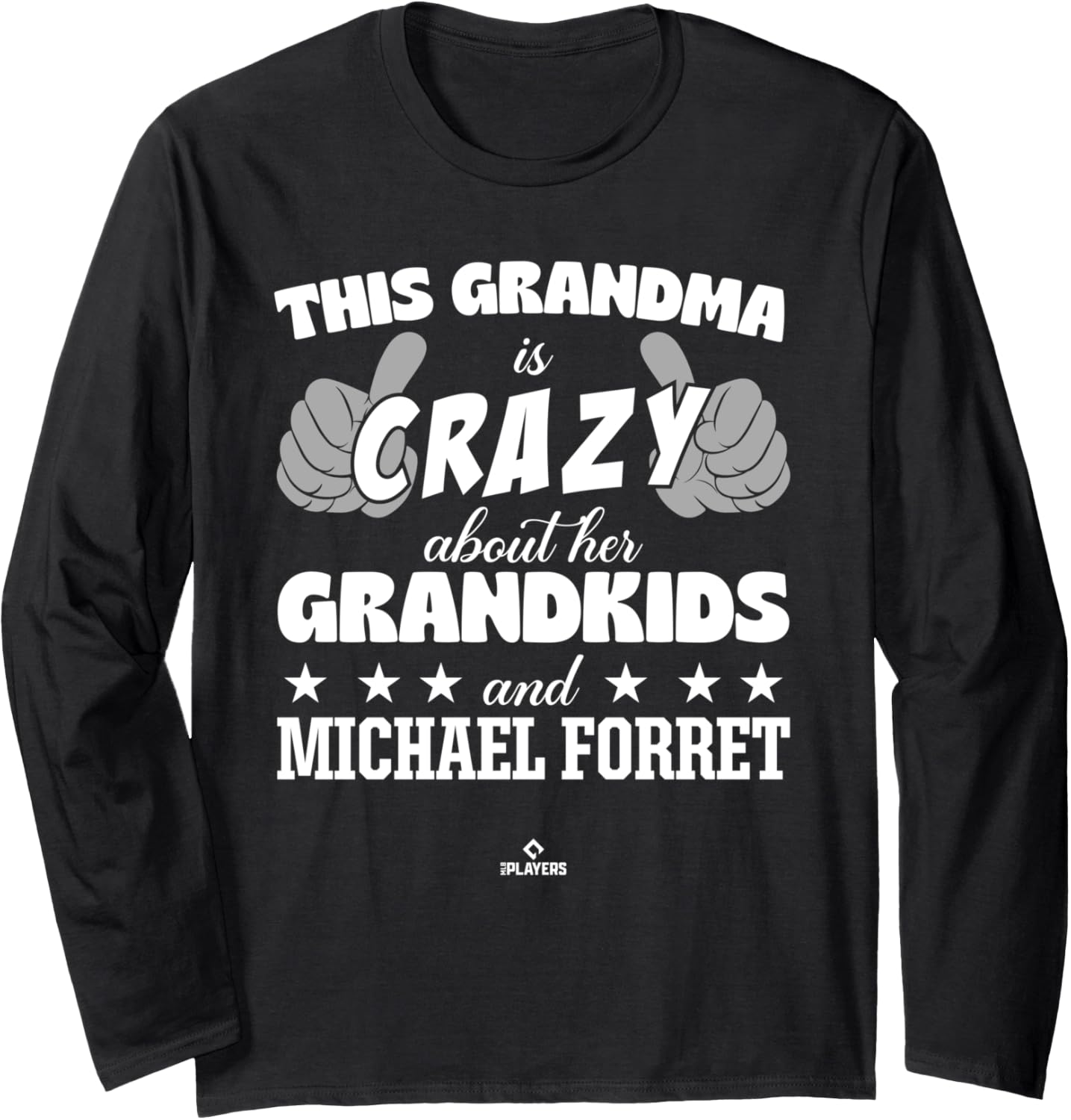 Grandma Crazy for Michael Forret Prospect Baseball Fan Gear Long Sleeve Apparel | Trending 2025