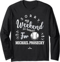 Weekend Booked for Michael Prosecky Prospect Baseball Fan Long Sleeve Apparel | Trending 2025