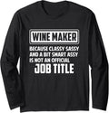 Classy sassy and a bit smart assay funny Wine Maker Long Sleeve Apparel | High Search Volume | Must-Have Style