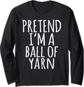 Funny Lazy Halloween Costume Shirt - Pretend I'm A Yarn Ball Long Sleeve T-Shirt | Viral US Pick | Perfect for Crafters