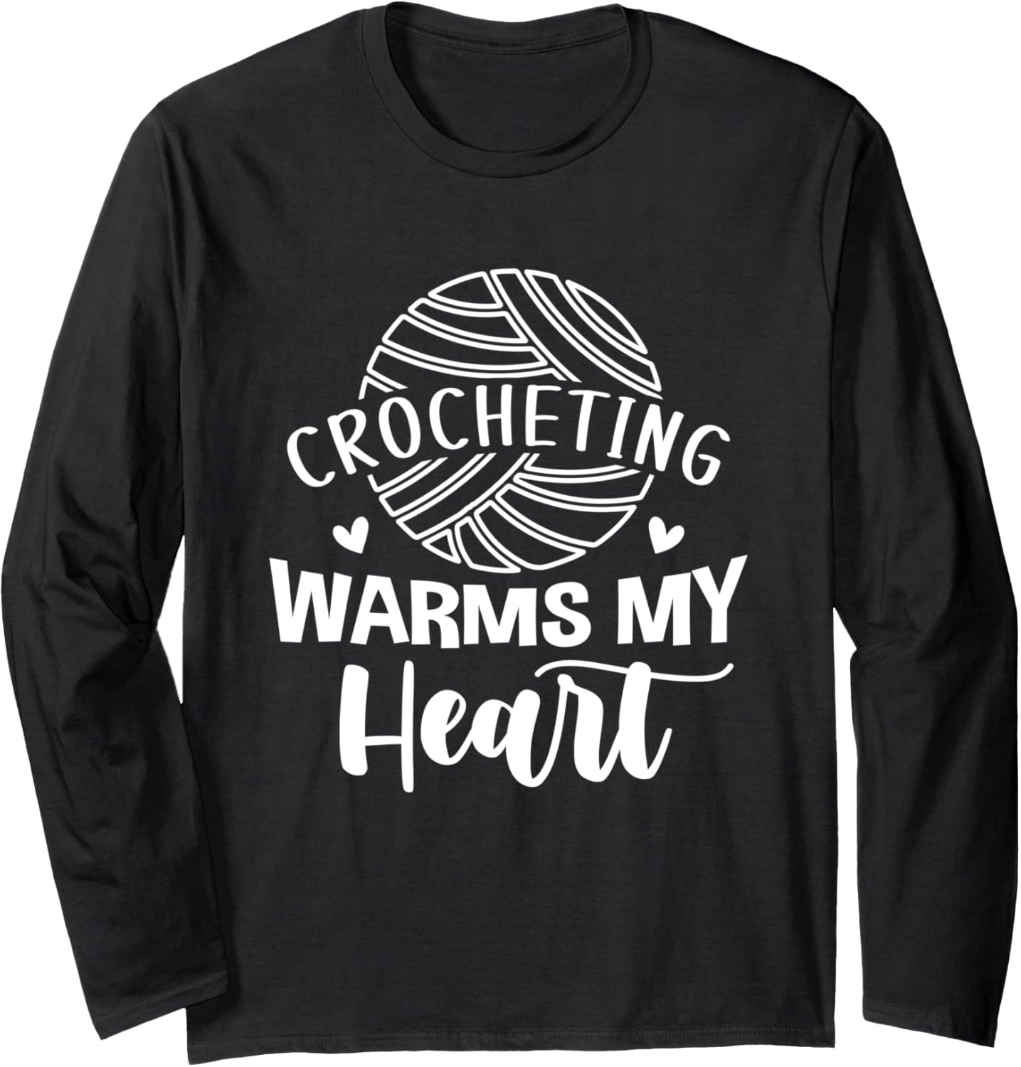 Crocheting Warms My Heart Cute Yarn Graphic Funny Crochet Long Sleeve Yarn Supply | Top Rated | Best Seller Choice