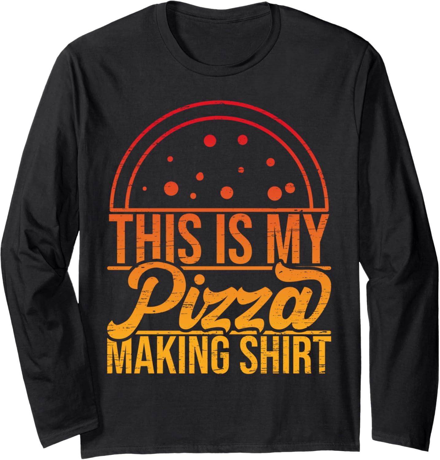 This is for pizza making - hobby pizza baker, pizza maker Long Sleeve Apparel | US Viral Style | Aesthetic Fit
