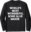 World's Most Wonderful Bone Glue Maker Long Sleeve Apparel | US Viral Style | Aesthetic Fit