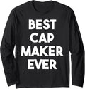 Best Cap Maker Ever Long Sleeve Apparel | Premium Quality | Aesthetic Fit