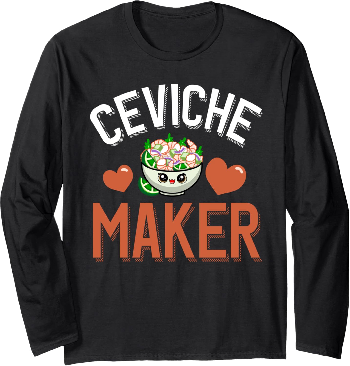 Cute Ceviche Maker Long Sleeve Apparel | High Search Volume | Aesthetic Fit