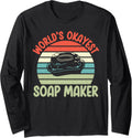 Soap Making Worlds okayest Soap Maker Long Sleeve Apparel | Trending 2025 | Aesthetic Fit