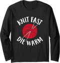 Knitting Lover Gift Knit Fast Die Warm Yarn Funny Knitters Long Sleeve Yarn Supply | Top Rated | Best Seller Choice