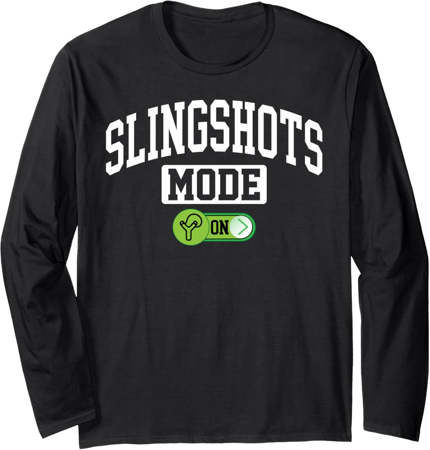 Slingshots Mode on Funny Slingshots Maker Long Sleeve Apparel | US Viral Style | Aesthetic Fit