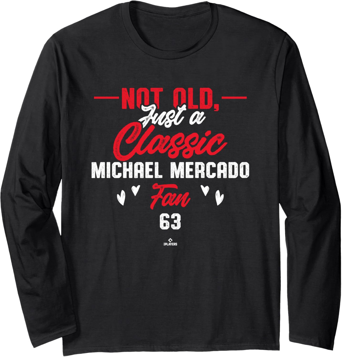 Not Old Just a Classic Fan Michael Mercado Philadelphia Long Sleeve Apparel | Everyday Casual Wear