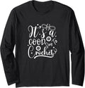 It s A Good Day To Crochet Knitter Yarn Lovers Crocheting Long Sleeve Yarn Supply | Trending 2025 | Customer Favorite