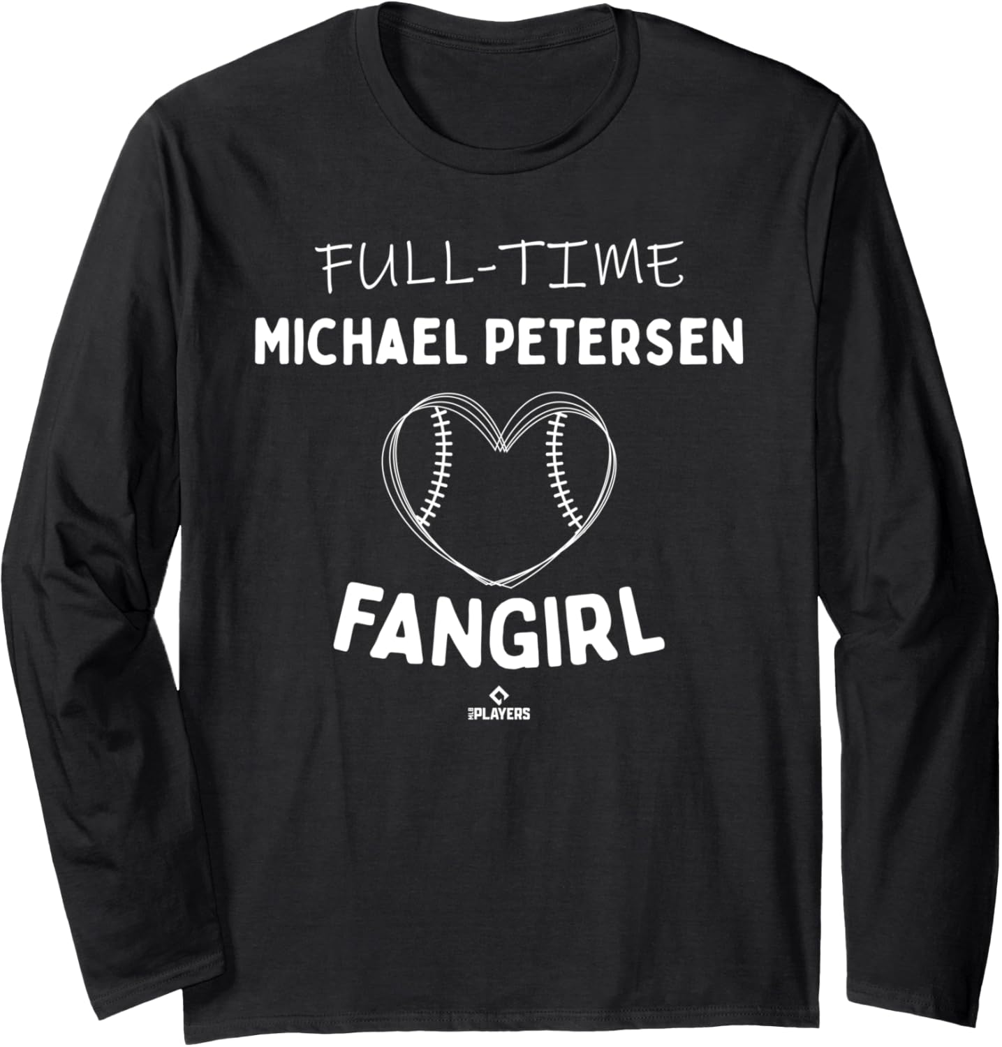 Full-time Fangirl Michael Petersen Prospect Baseball Fan Long Sleeve Apparel | Trending 2025
