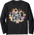 Pottery Ceramic Pottery Ceramics Pottery Maker Long Sleeve Apparel | High Search Volume | Perfect Gift Idea