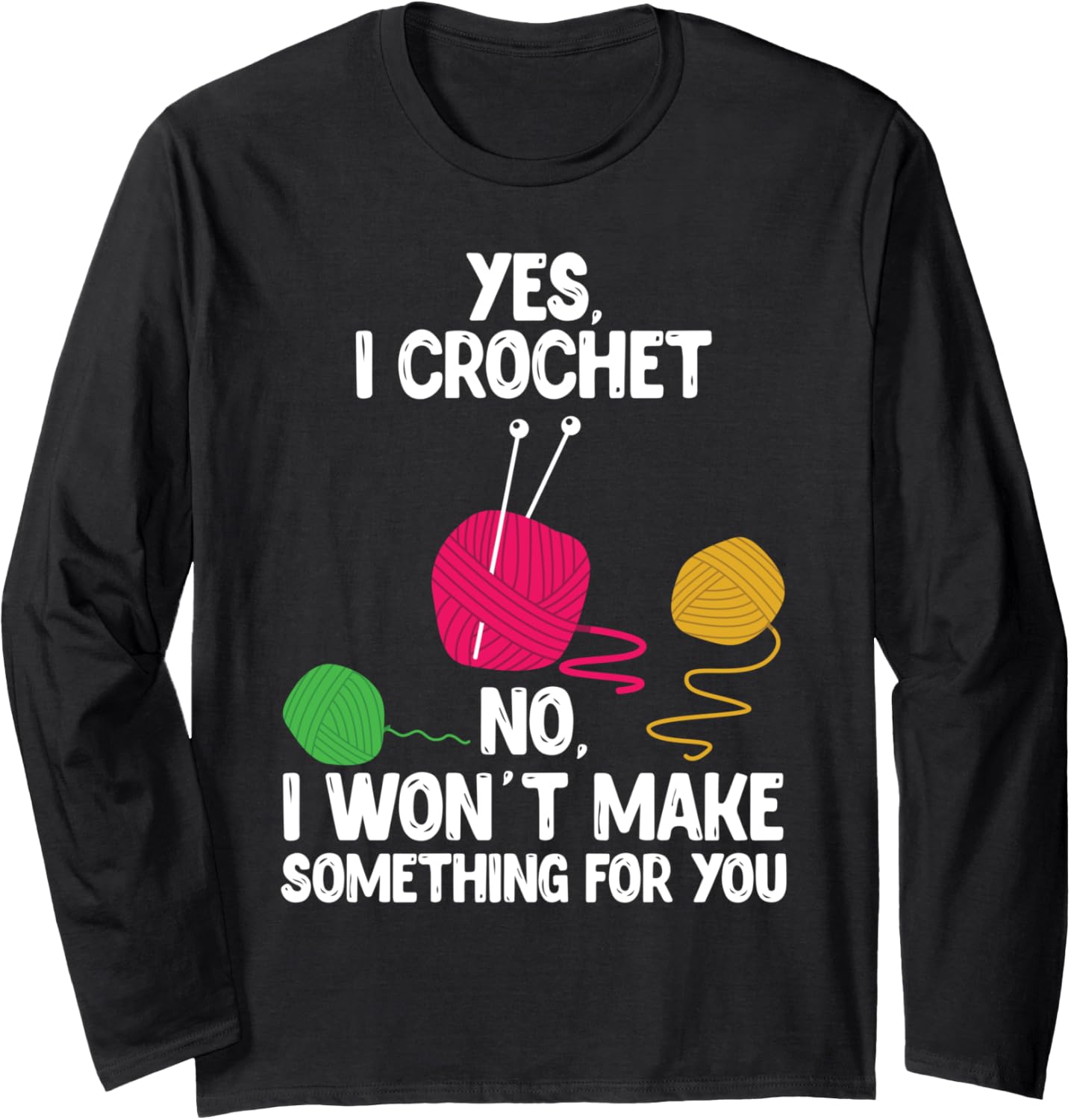 Yes I Crochet Cute Women Yarn Lovers Crocheting Long Sleeve Yarn Supply | Top Rated | High CTR Title