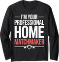 Im Your Professional Home Matchmaker Long Sleeve Apparel | US Viral Style | Comfort Daily Wear