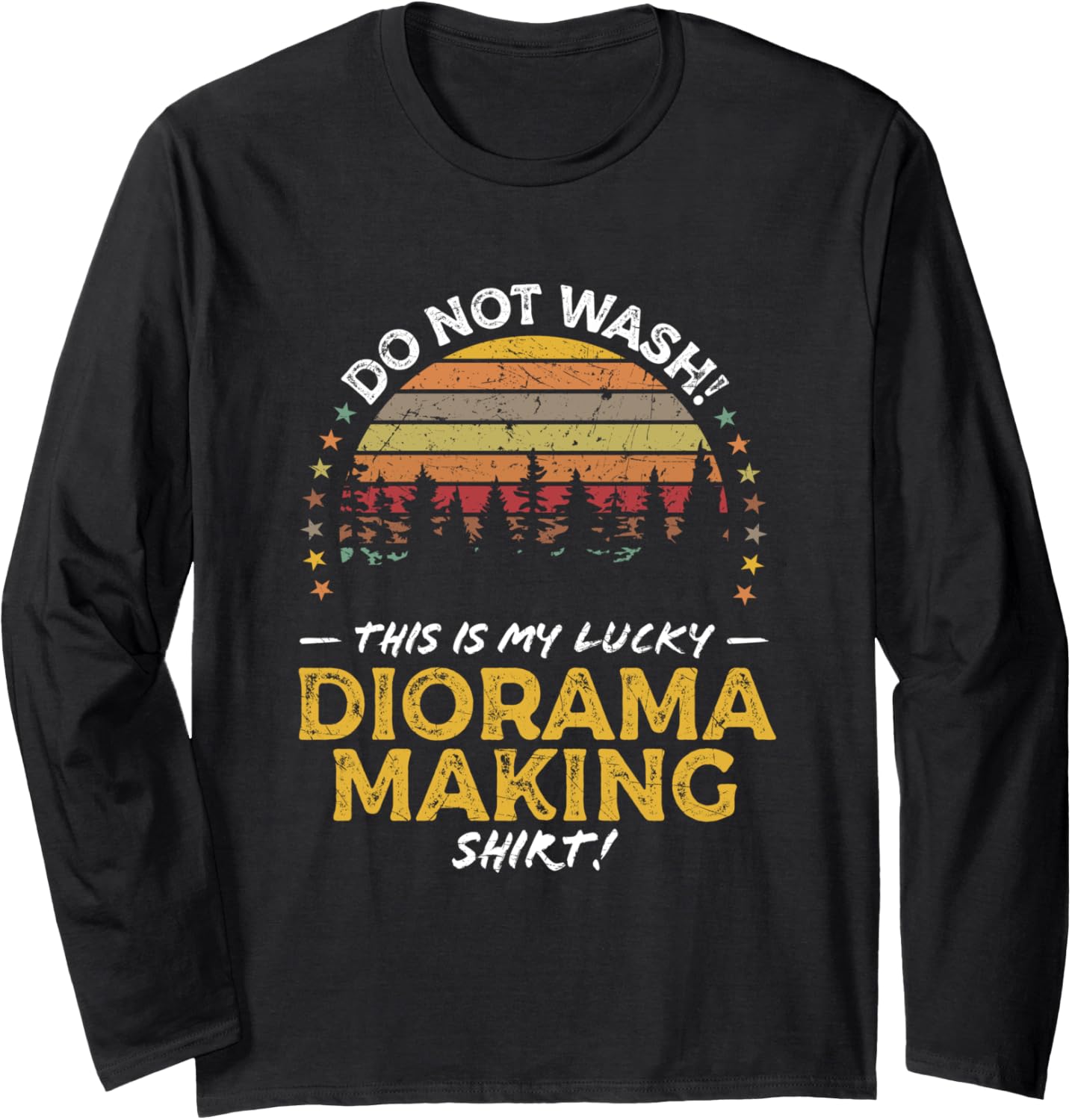 Diorama Maker, Diorama Making Funny Quote Graphic Long Sleeve Apparel | Trending 2025 | Perfect Gift Idea