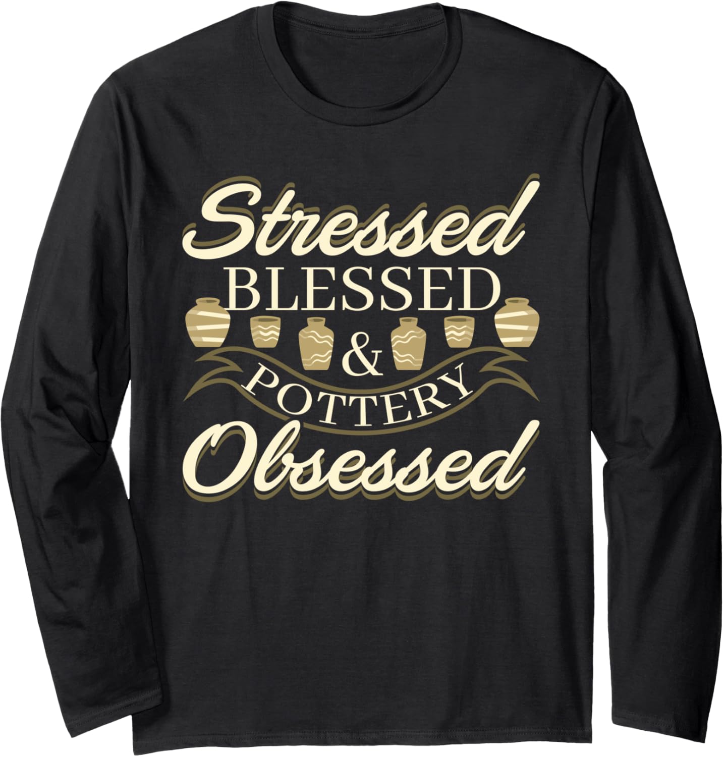 Funny Pottery Maker - Ceramics Handcraft Potter Long Sleeve Apparel | Trending 2025 | Aesthetic Fit