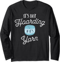 Crochet Shirts For Women GIft It's Not Hoarding If Its Yarn Long Sleeve T-Shirt | Premium Quality | Customer Favorite