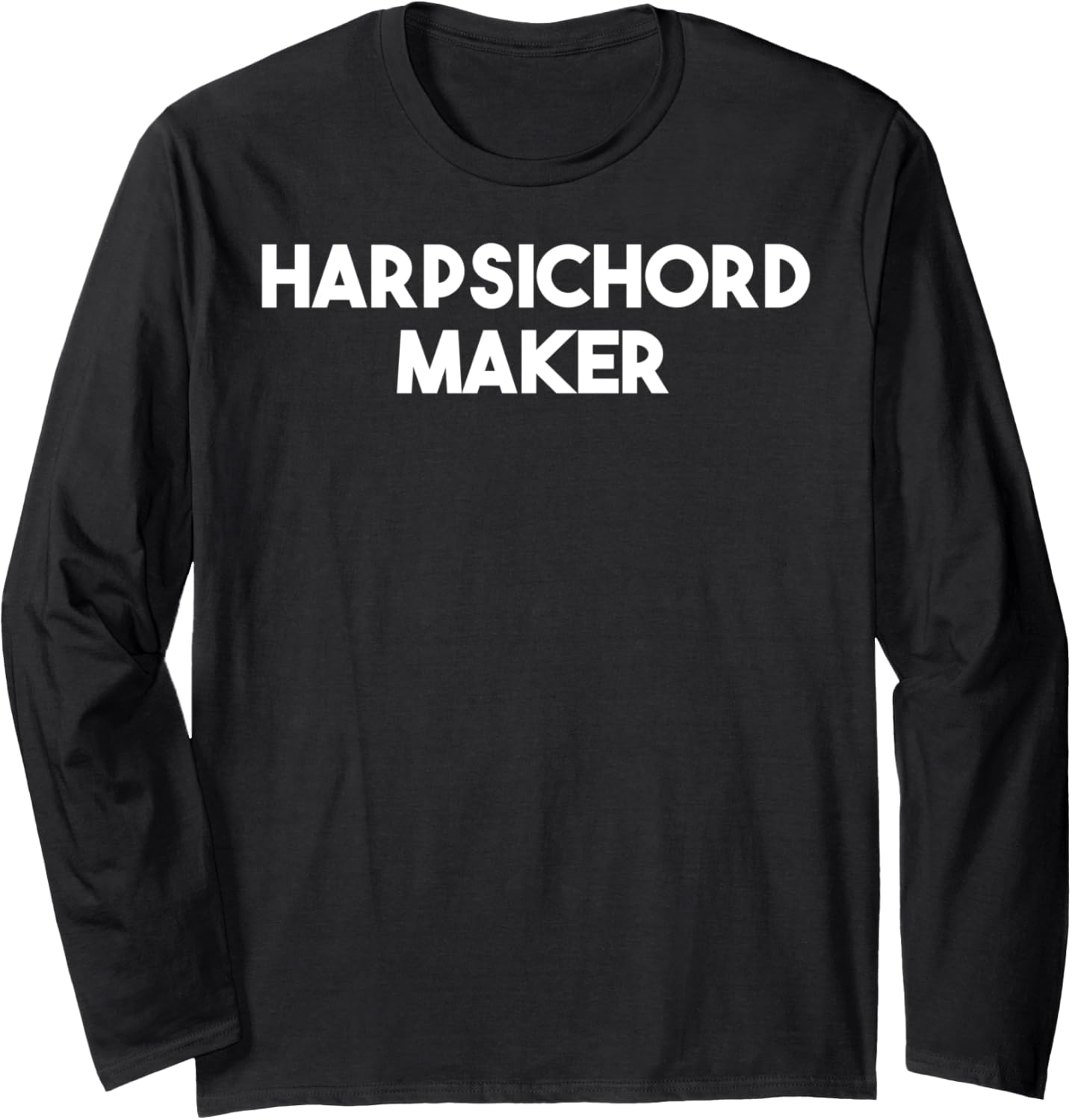 Harpsichord Maker Long Sleeve Apparel | US Viral Style | Aesthetic Fit
