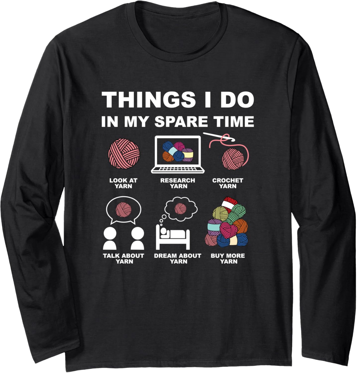 Yarn Things I Do In My Spare Time Crochet Yarn Long Sleeve Yarn Supply | High Search Volume | Customer Favorite