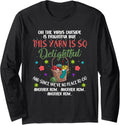 Oh The Virus Outside Is Frightful But This Yarn Delightful Long Sleeve Yarn Supply | Top Rated | Perfect for Crafters