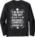 I u2019m With Michael Limoncelli Prospect Baseball Fan Gear Long Sleeve Apparel | Viral Streetwear Style