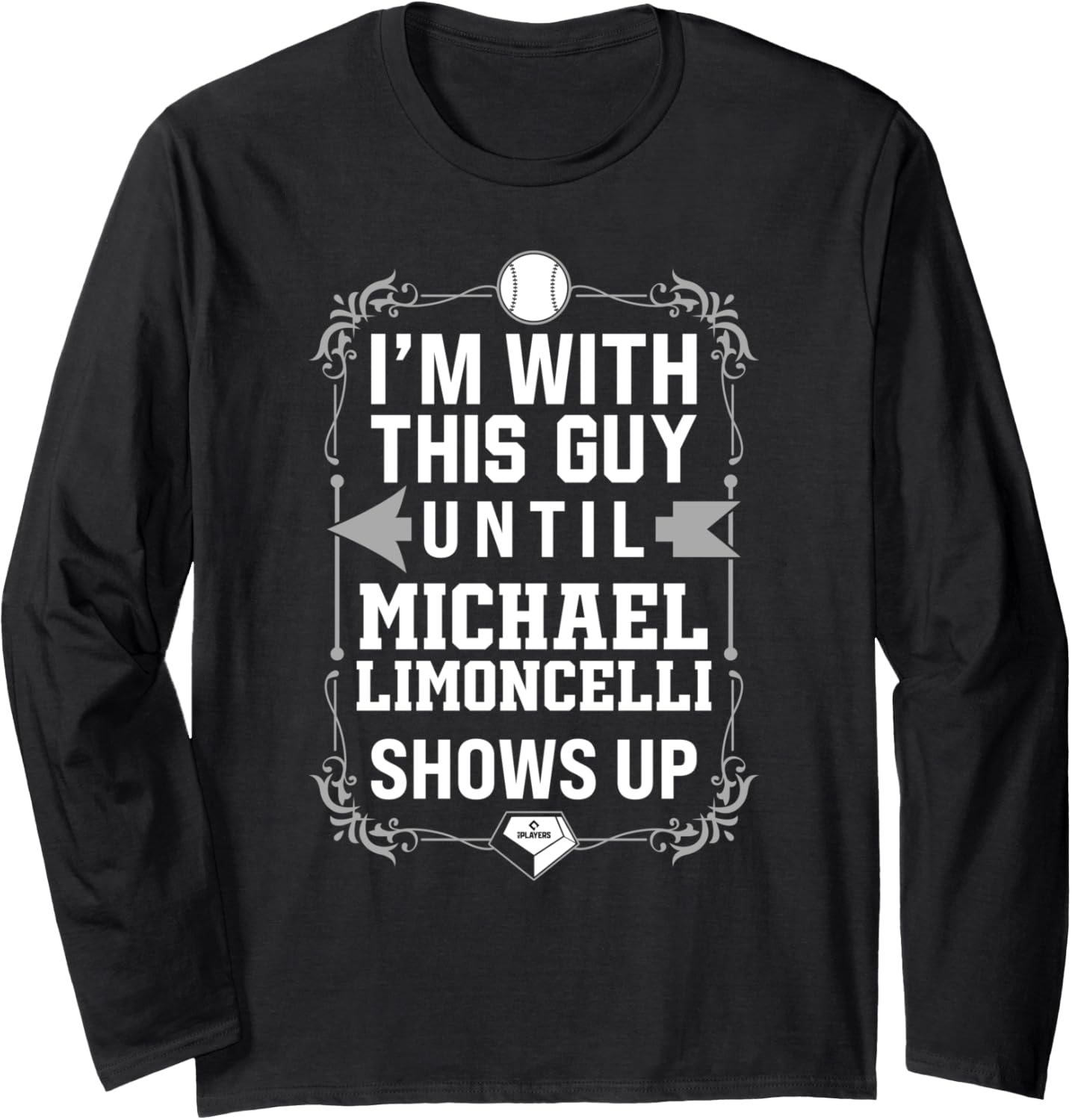 I u2019m With Michael Limoncelli Prospect Baseball Fan Gear Long Sleeve Apparel | Viral Streetwear Style