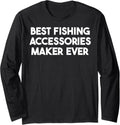Best Fishing Accessories Maker Ever Long Sleeve Apparel | High Search Volume | Aesthetic Fit