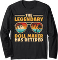 Retired Doll Maker Retirement Long Sleeve Apparel | Best Seller Pick | Must-Have Style