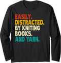 Easily Distracted by Knitting Books And Yarn Quote Reader Long Sleeve Yarn Supply | Premium Quality | Perfect for Cra...