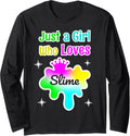 Just a Girl Who Loves Slime - DIY Slime Maker Long Sleeve Apparel | Best Seller Pick | Must-Have Style