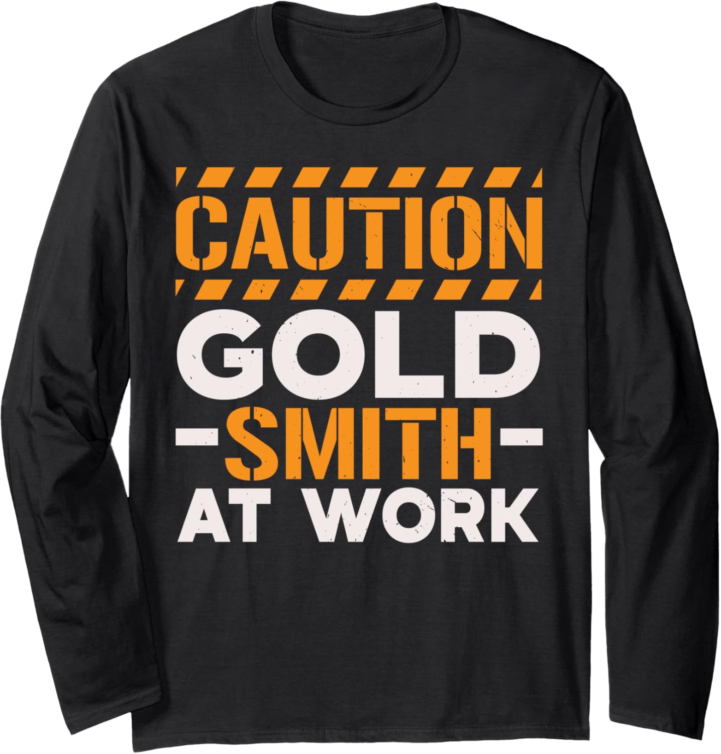 Caution Goldsmith At Work Jewelry Maker Goldsmithing Long Sleeve Apparel | Premium Quality | Comfort Daily Wear