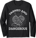 Yarn Collection YARNED AND DANGEROUS Funny Yarn Collector Long Sleeve Yarn Supply | Trending 2025 | Perfect for Crafters