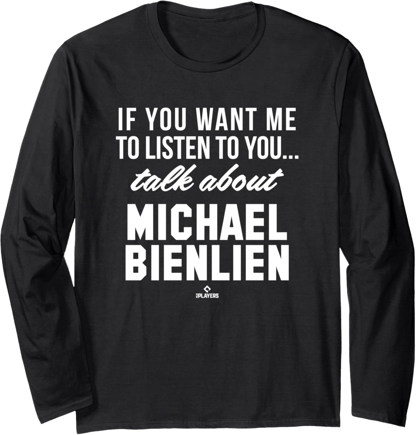 Talk About Michael Bienlien Prospect Baseball Fan Gear Long Sleeve Apparel | Everyday Casual Wear