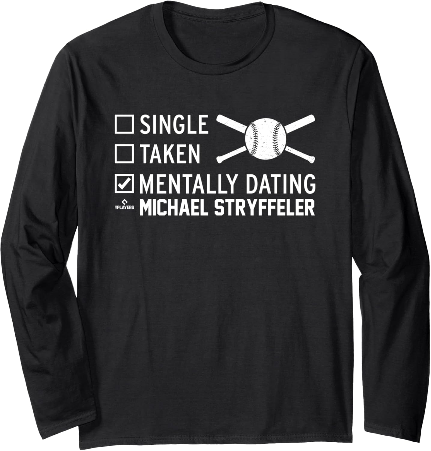 Mentally Dating Michael Stryffeler Prospect Baseball Fan Long Sleeve Apparel | Everyday Casual Wear