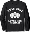 This Girl Loves Her Michael Long Sleeve Apparel | Perfect Gift Idea