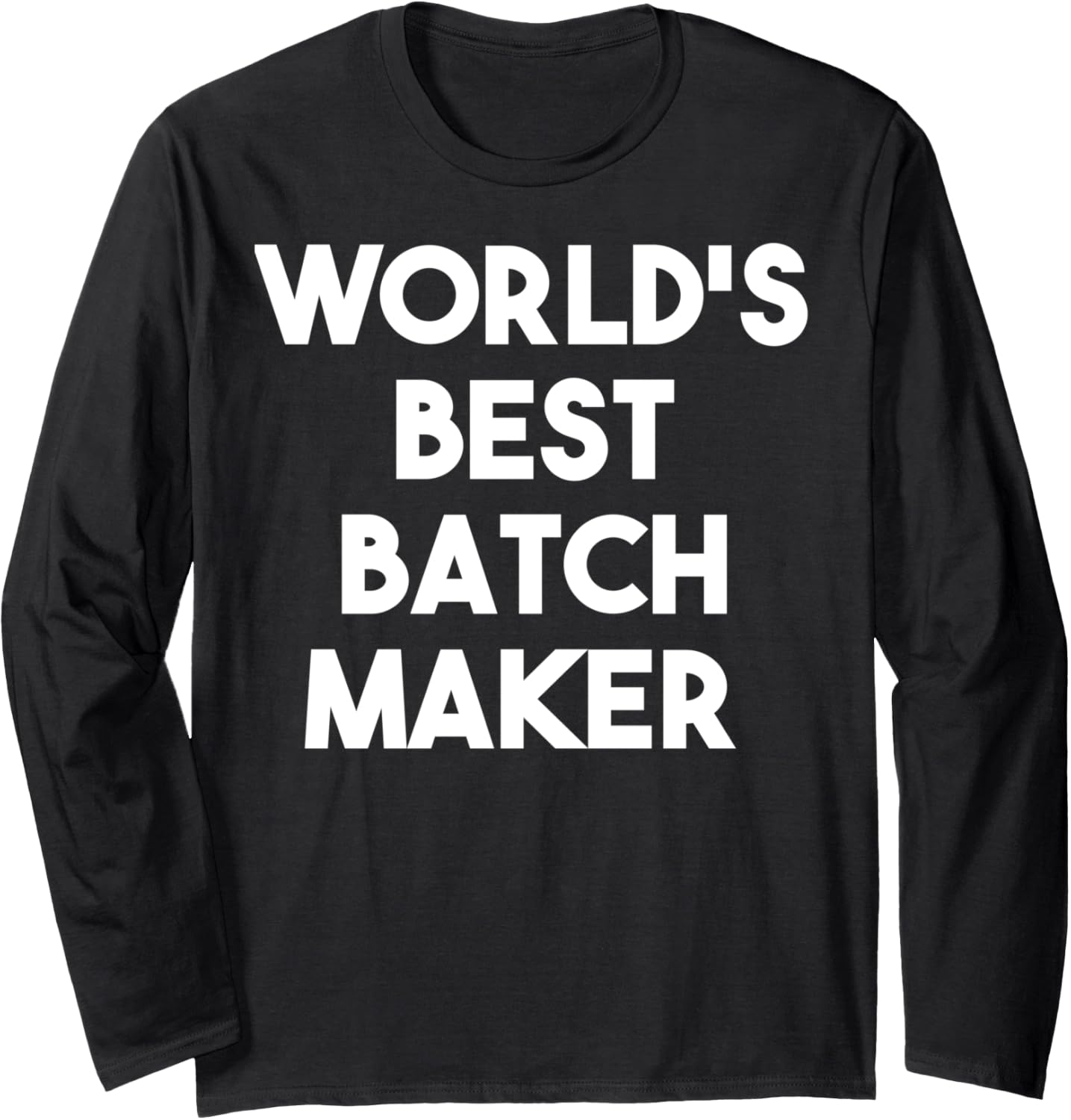 World's Best Batch Maker Long Sleeve Apparel | Premium Quality | Aesthetic Fit