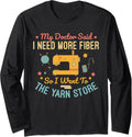 My Doctor Said I Need More Fiber So I Went To The Yarn Lover Long Sleeve Yarn Supply | High Search Volume | Customer ...